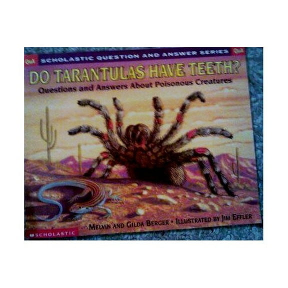 Pre-Owned Do Tarantulas Have Teeth: Questions and Answers About Poisonous Creatures (Scholastic Question and Answer Series) Paperback