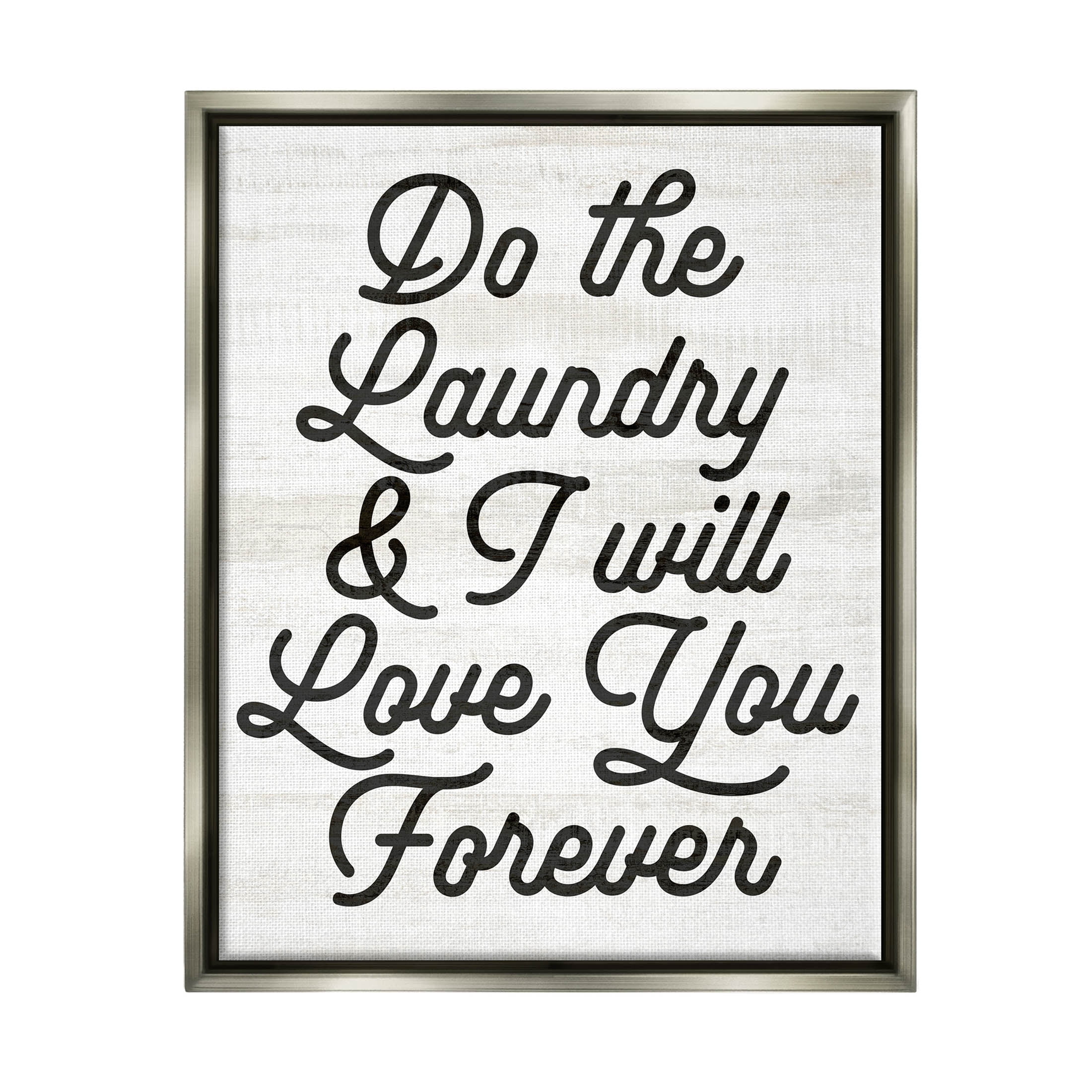 Do The Laundry I'll Love You Phrase Typography Graphic Art Luster Gray Framed Art Print Wall Art