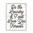 thumbnail image 1 of Do The Laundry I'll Love You Phrase Typography Graphic Art White Framed Art Print Wall Art, 1 of 7