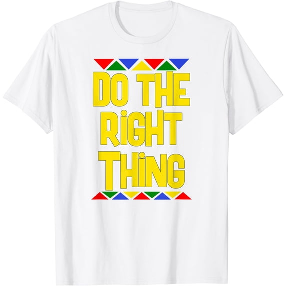 Do The Right Thing T-Shirt