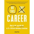 thumbnail image 1 of Do This Not That Do This, Not That: Career: What to Do (and Not Do) in 75+ Difficult Workplace Situations, (Hardcover), 1 of 2