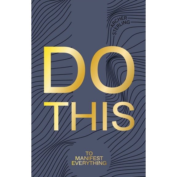 Do This To Manifest Everything, (Paperback)