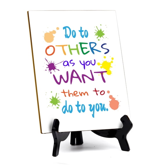 Do To Others As You Want Them To Do To You. Table Sign with Acrylic Stand (6x8) | Classroom & Home Decor