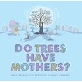 thumbnail image 1 of Pre-Owned Do Trees Have Mothers? (Hardcover) 177162325X 9781771623254, 1 of 1