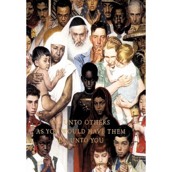 Do Unto Others As You Would Have Them Do Unto You (Hardcover) by Guenter Klaus Walter