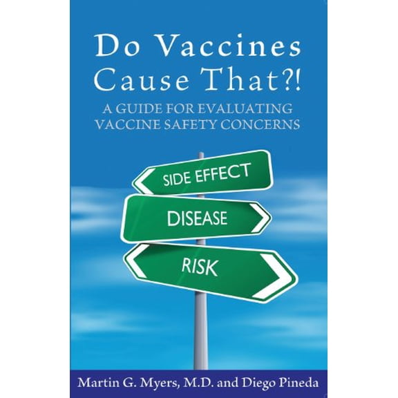 Pre-Owned Do Vaccines Cause That?!: A Guide for Evaluating Vaccine Safety Concerns (Paperback) 0976902710 9780976902713