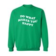 thumbnail image 1 of Do What Makes You Happy Crewneck Sweatshirt, 1 of 3