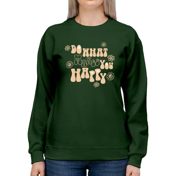 Do What Makes You Happy Groovy. Sweatshirt Women -Image by Shutterstock, Female Large