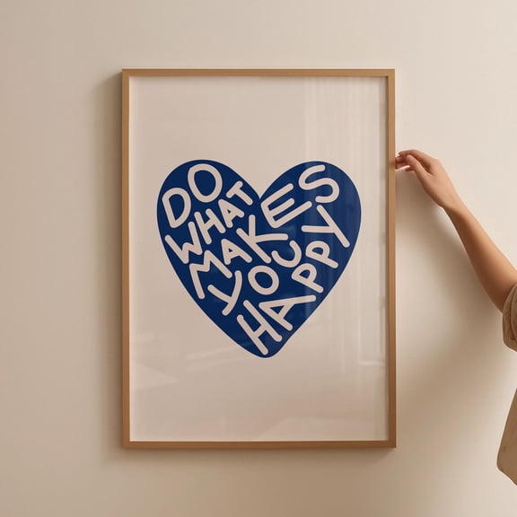 Do What Makes You Happy Heart Poster Trendy Dorm Room Decor, Unframed Poster Size 8x12 F03.1.14l1949