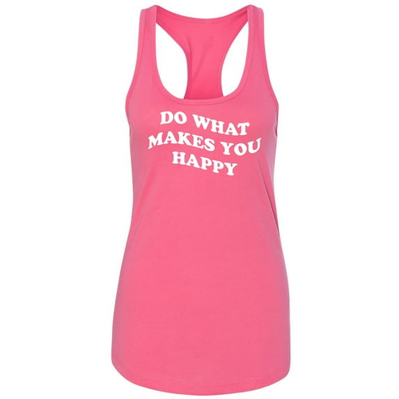 Do What Makes You Happy Racerback Tank