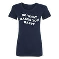 thumbnail image 1 of Do What Makes You Happy Womens crewneck tee, 1 of 2