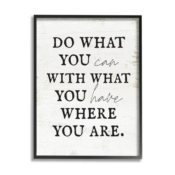 Do What You Can With What You Have Phrase Inspirational Graphic Art Black Framed Art Print Wall Art
