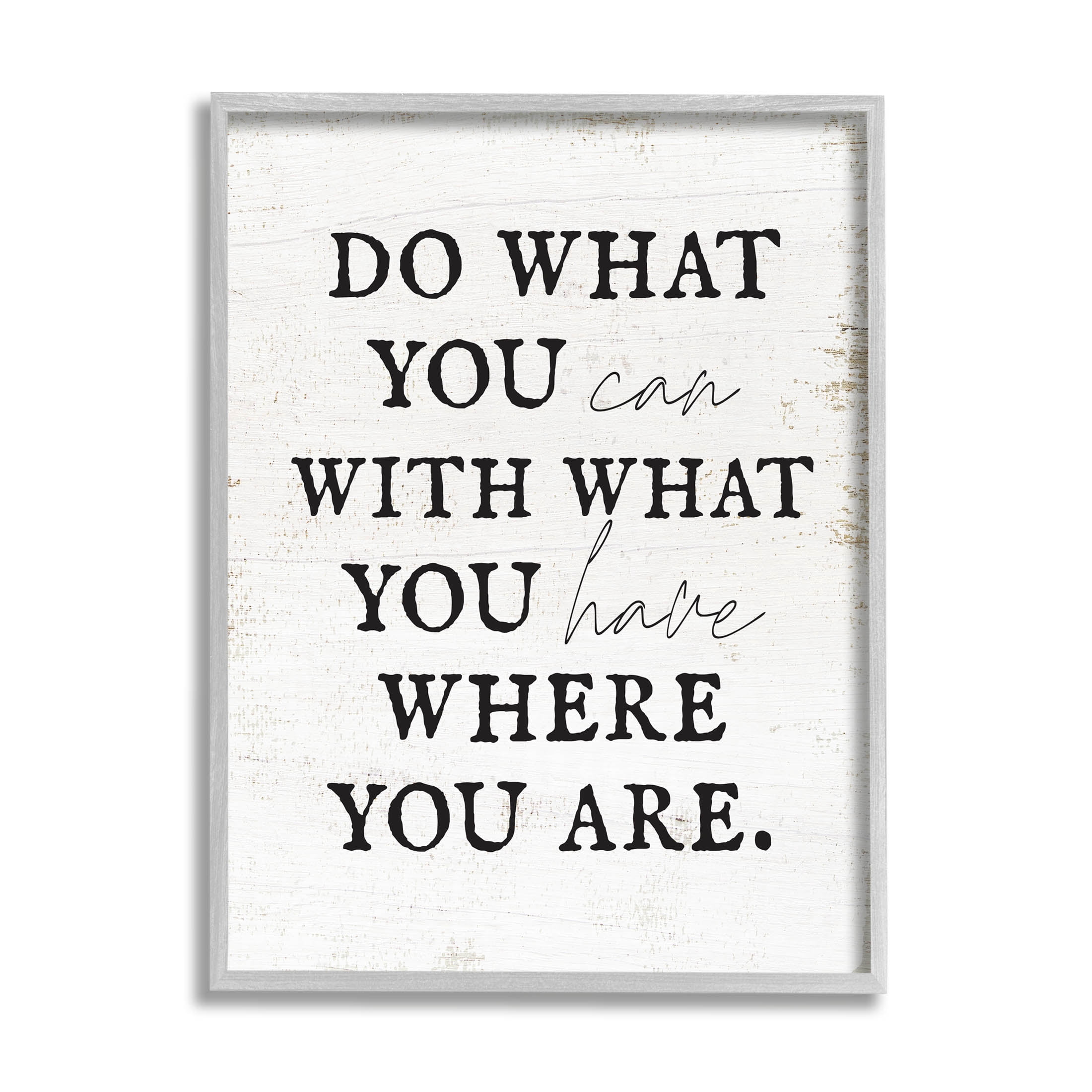 Do What You Can With What You Have Phrase Inspirational Graphic Art Gray Framed Art Print Wall Art