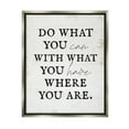 thumbnail image 1 of Do What You Can With What You Have Phrase Inspirational Graphic Art Luster Gray Framed Art Print Wall Art, 1 of 6