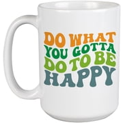 Do What You Gotta Do to Be Happy, Happiness Quote, Groovy Retro Wavy Text Merch Gift, White 15oz Ceramic Mug