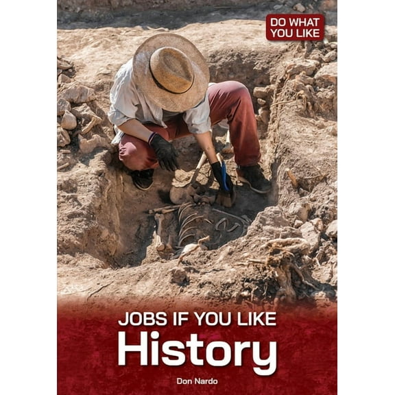 Do What You Like Jobs If You Like History, (Hardcover)