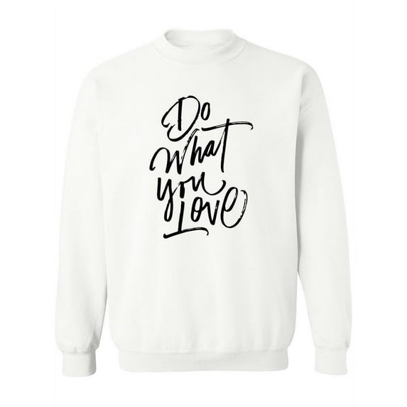 Do What You Love Design. Sweatshirt Women -Image by Shutterstock, Female Medium