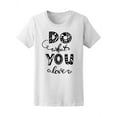 thumbnail image 1 of Do What You Love Doodle T-Shirt Women -Image by Shutterstock, Female Small, 1 of 2