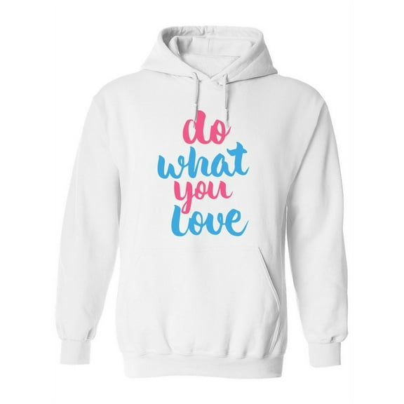 Do What You Love. Hoodie Women -Image by Shutterstock, Female x-Large