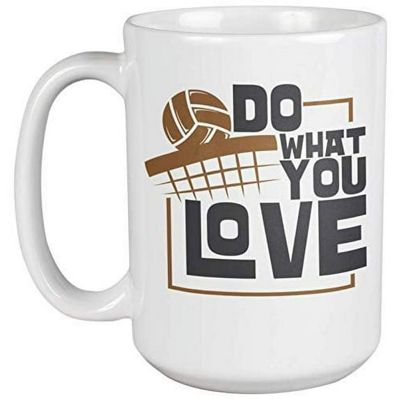 Do What You Love. Volleyball Sports Coffee & Tea Gift Mug For Athlete, Trainer, Director, Player, Friend, Bestfriend, Mom, Dad, Teen, Athletes, Players, Teens And Women (15oz)