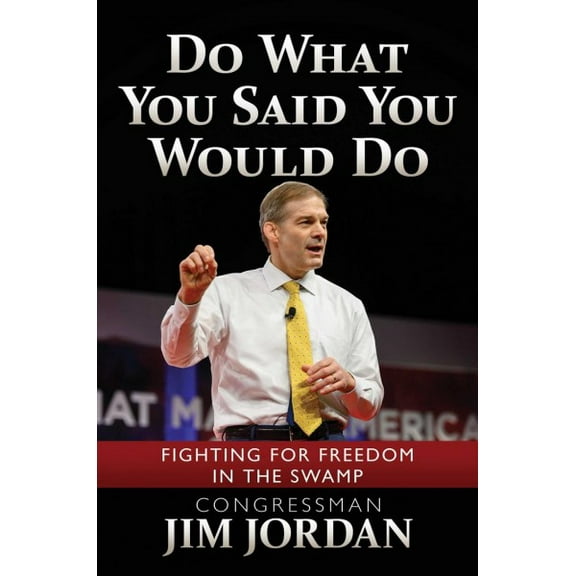 Do What You Said You Would Do : Fighting for Freedom in the Swamp (Hardcover)