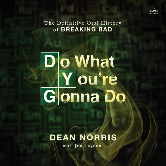 Do What You're Gonna Do: The Definitive Oral History of Breaking Bad, (Audiobook)