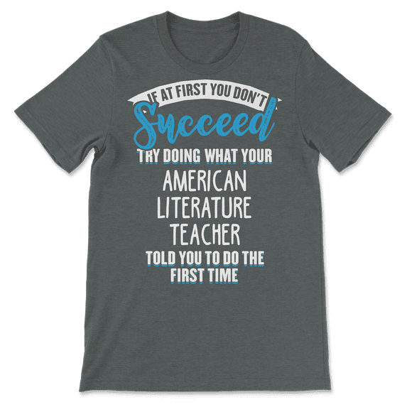 Do What Your American Literature Teacher Told You Shirt