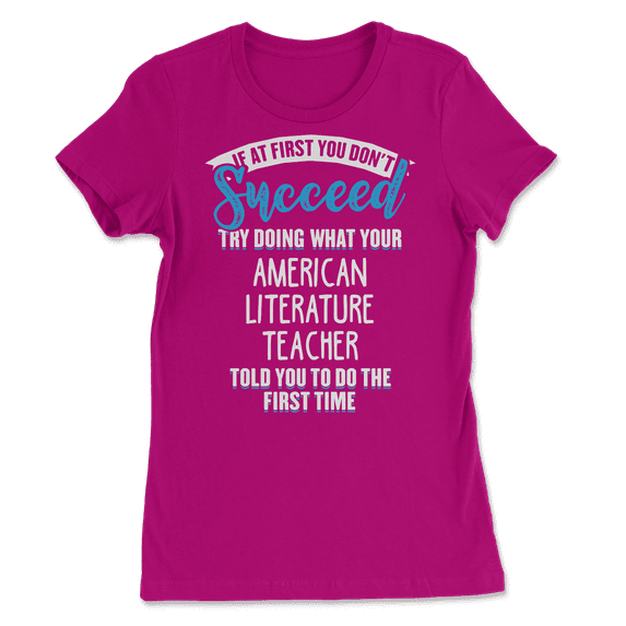 Do What Your American Literature Teacher Told You Shirt