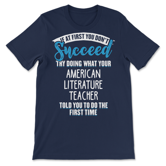 Do What Your American Literature Teacher Told You Shirt