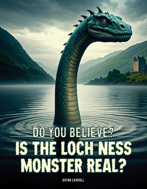 Do You Believe? Is the Loch Ness Monster Real?, (Hardcover)