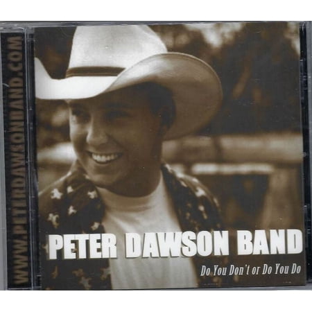 Peter Dawson Band - Do You Don't Or Do You Do - Audio CD
