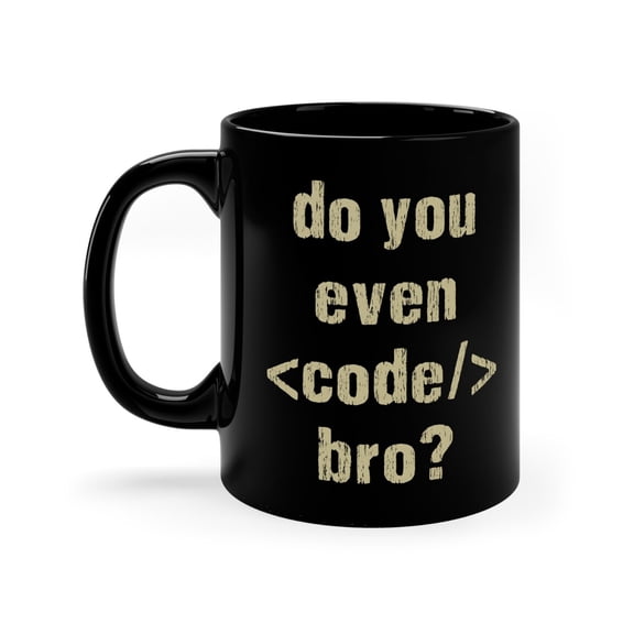 Programmer 11 oz Coffee Mug - Do You Even Code Bro White Ceramic Gift