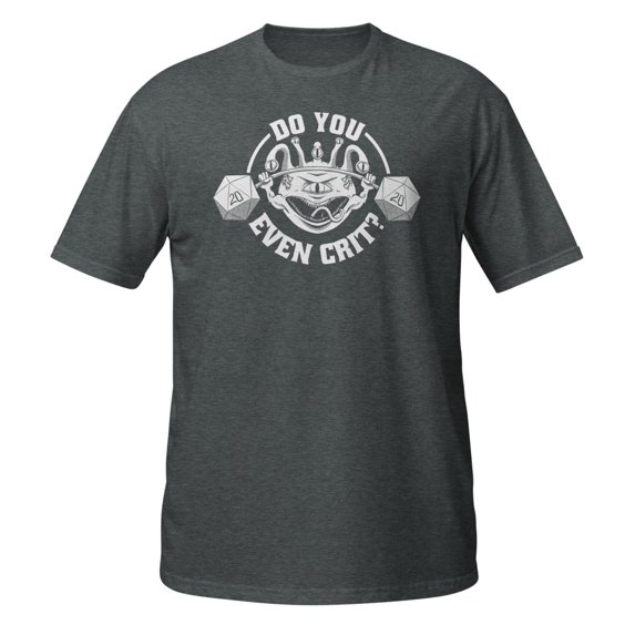 Do You Even Crit Gym Workout Cardio Funny DM Healthy Strong T-Shirt (Dark Heather, M)