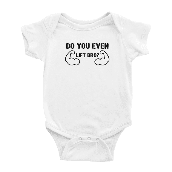 Do You Even Lift Bro? Cute Baby Clothing Bodysuits Unisex