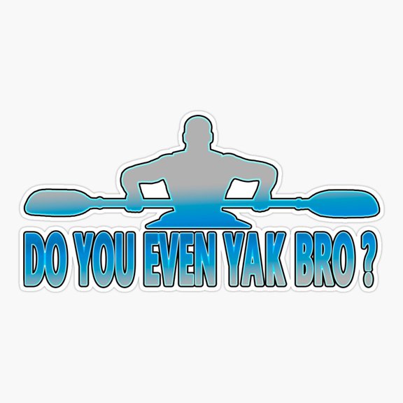 Do You Even Yack Bro Vinyl Decal Sticker
