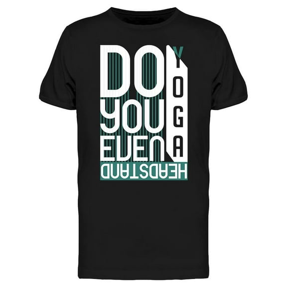 Do You Even Yoga? T-Shirt Men -Image by Shutterstock, Male x-Large