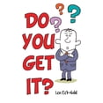 thumbnail image 1 of Do You Get It?, (Paperback), 1 of 1