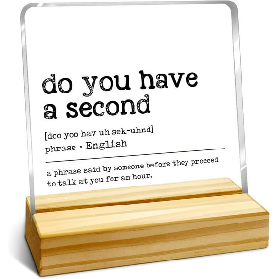 Do You Have a Second Acrylic Desk Decor,Funny Office Desk Signs for Work,Humorous Work Acrylic Plaque Gifts for Colleagues Coworker