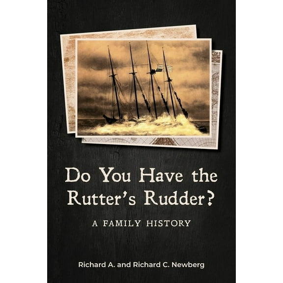 Do You Have the Rutter's Rudder?: A Family History, (Paperback)