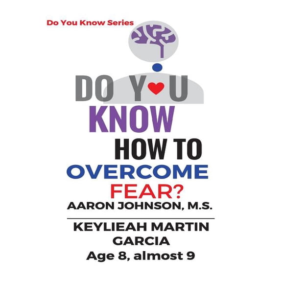 Do You Know? Do You Know How To Overcome Fear?: Do You Know? - eBook Series, Book 1, (Paperback)