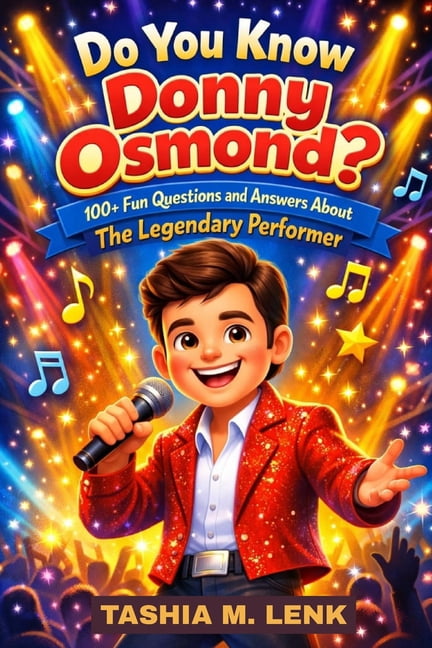 Do You Know Donny Osmond? 100+ Fun Questions and Answers about the Legendary Performer: Fun Music Trivia and Inspiring S, (Paperback)