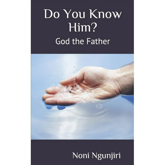 Do You Know Him: God the Father (Paperback)
