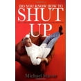 thumbnail image 1 of Pre-Owned Do You Know How to Shut Up?: And 51 Other Life Lessons That Will Make You Uncomfortable Paperback, 1 of 1