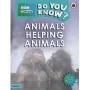 Do You Know? Level 4 - BBC Earth Animals Helping Animals, Paperback
