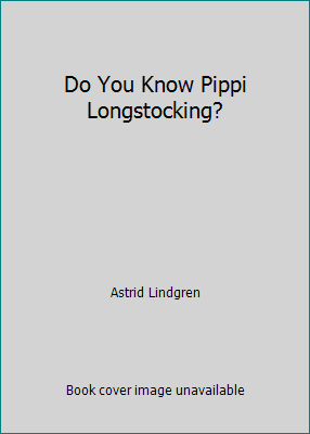Pre-Owned Do You Know Pippi Longstocking? (Hardcover) 9129646618 ...