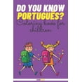 thumbnail image 1 of Do You Know Português: Coloring Book For Children (Paperback), 1 of 1