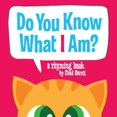 thumbnail image 1 of Pre-Owned Do You Know What I Am?: A Rhyming Book (Board book) 1576879666 9781576879665, 1 of 1