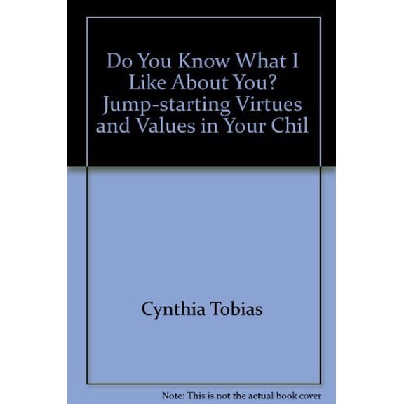 Pre-Owned Do You Know What I Like About You? Jump-starting Virtues and Values in Your Chil (Hardcover) 1568657781 9781568657783