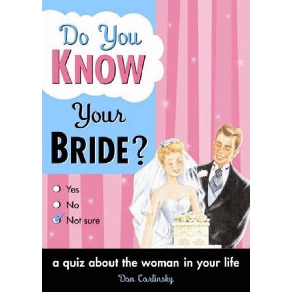 Pre-Owned Do You Know Your Bride?: A Quiz about the Woman in Your Life (Paperback) 1402206828 9781402206825