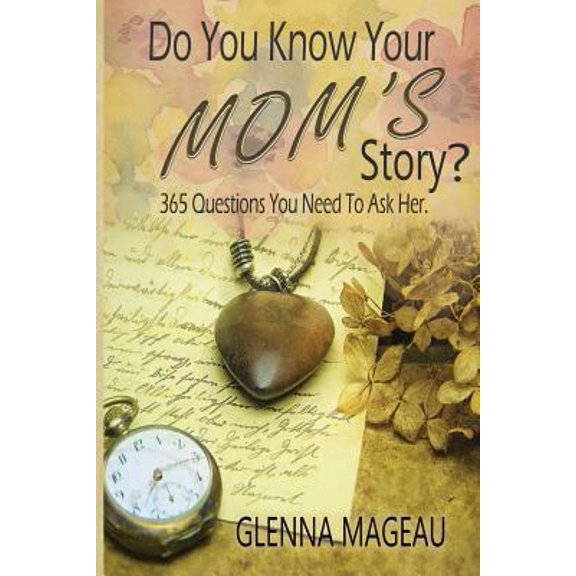 Pre-Owned Do You Know Your Mom's Story?: 365 Questions You Need to Ask Her (Paperback) 1775269817 9781775269816